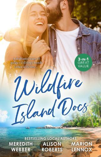 Wildfire Island Docs/The Man She Could Never Forget/The Nurse Who Stole His Heart/Saving Maddie's Baby