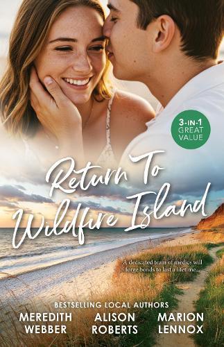 Return To Wildfire Island/A Sheikh To Capture Her Heart/The Fling That Changed Everything/A Child To Open Their Hearts
