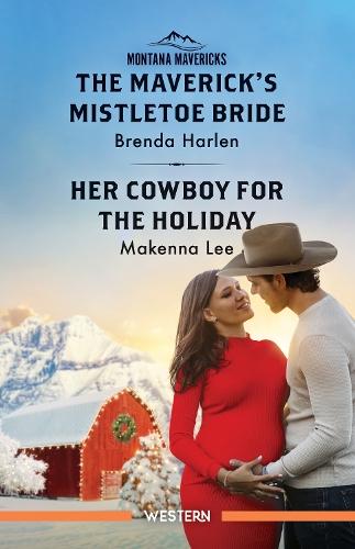The Maverick's Mistletoe Bride/Her Cowboy For The Holiday