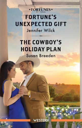 Fortune's Unexpected Gift/The Cowboy's Holiday Plan