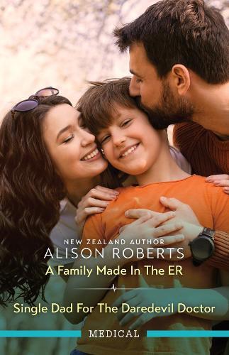 A Family Made In The ER/Single Dad For The Daredevil Doctor