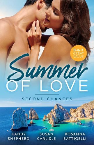 Summer Of Love: Second Chances/The Summer They Never Forgot/Pacific Paradise, Second Chance/Captivated By Her Italian Boss