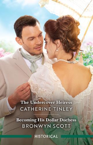 The Undercover Heiress/Becoming His Dollar Duchess