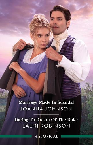 Marriage Made In Scandal/Daring To Dream Of The Duke