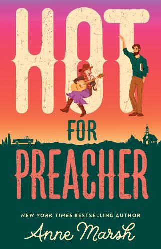 Hot For Preacher: a spicy small town, opposites attract romance