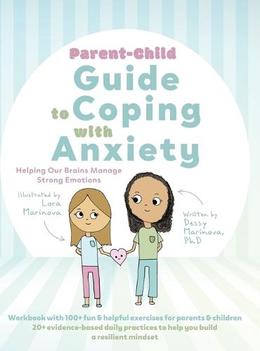 Parent-Child Guide to Coping with Anxiety: Helping Our Brains Manage Strong Emotions