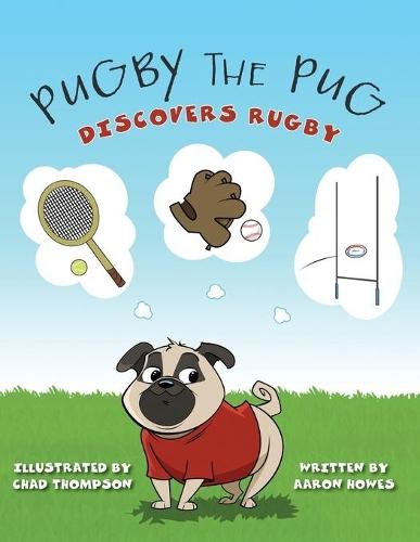 Pugby the Pug: Discovers Rugby