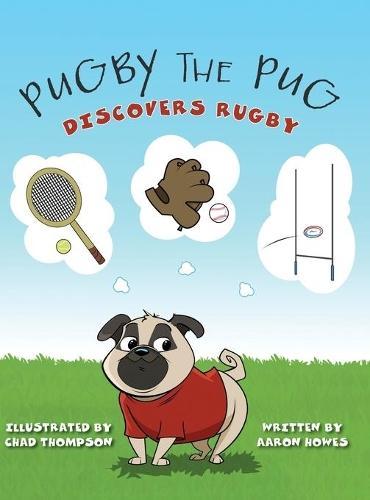 Pugby the Pug: Discovers Rugby