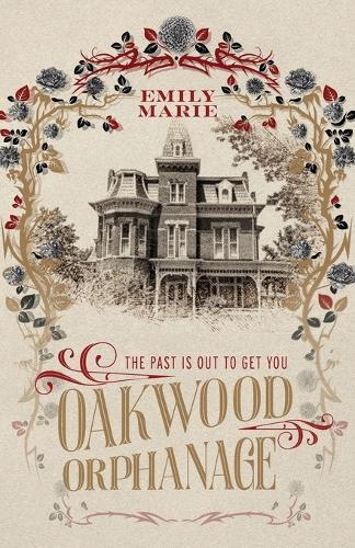 Oakwood Orphanage: The Past is Out to Get You