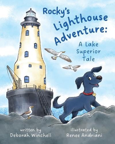 Rocky's Lighthouse Adventure: A Lake Superior Tale