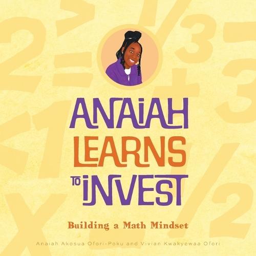 Anaiah Learns to Invest: Building A Math Mindset