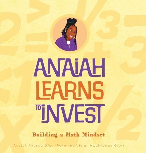 Anaiah Learns to Invest: Building A Math Mindset