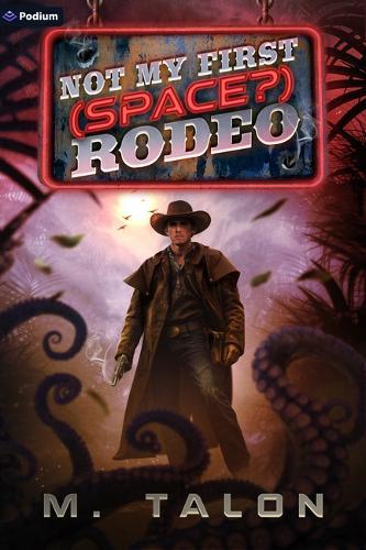 Not My First (Space?) Rodeo: A Sci-Fi Litrpg Adventure