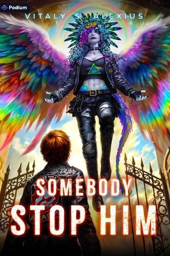 Somebody Stop Him: A Superhero/Apocalypse Litrpg
