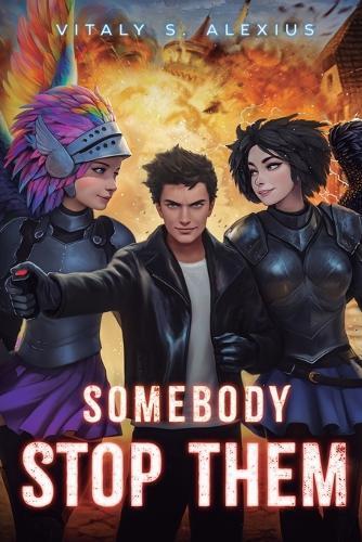 Somebody Stop Them: A Superhero/Apocalypse Litrpg