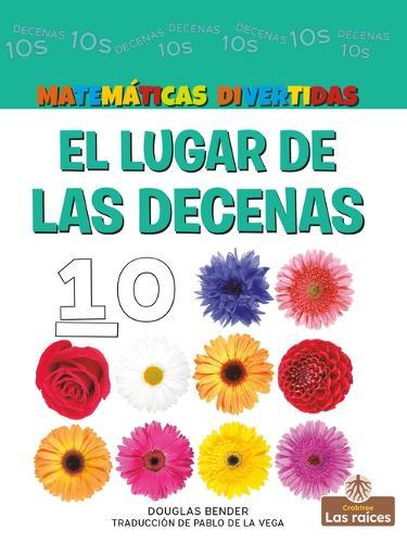 El Lugar de Las Decenas (the Tens Place)