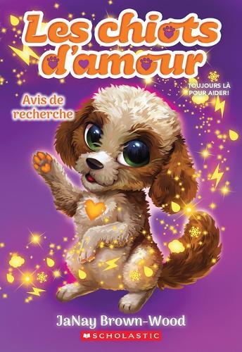 Les Chiots d'Amour: N° 2 - Avis de Recherche