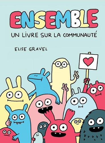 Ensemble: Un Livre Sur La Communauté
