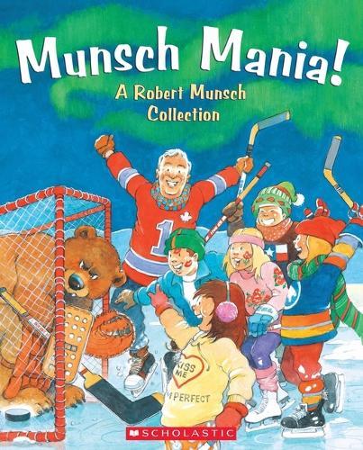 Munsch Mania!: A Robert Munsch Collection