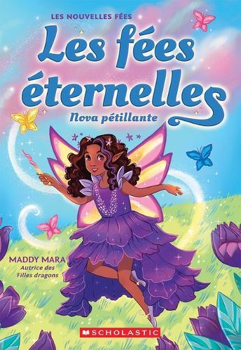 Les Fées Éternelles: N&#730; 2 - Nova Pétillante