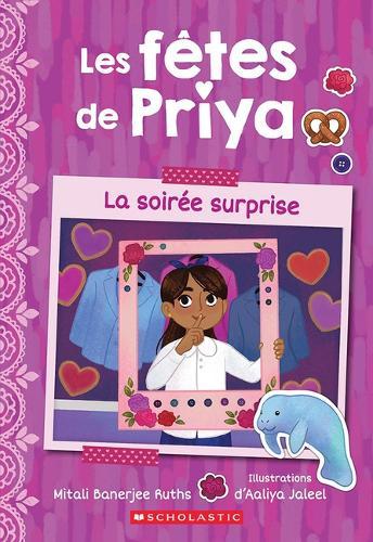 Les Fêtes de Priya: N&#730; 3 - La Soirée Surprise