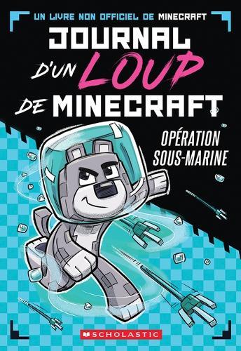 Journal d'Un Loup de Minecraft: N° 2 - Opération Sous-Marine