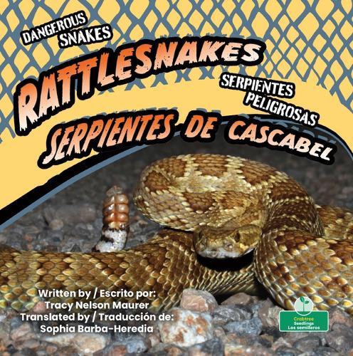 Serpientes de Cascabel (Rattlesnakes) Bilingual Eng/Spa
