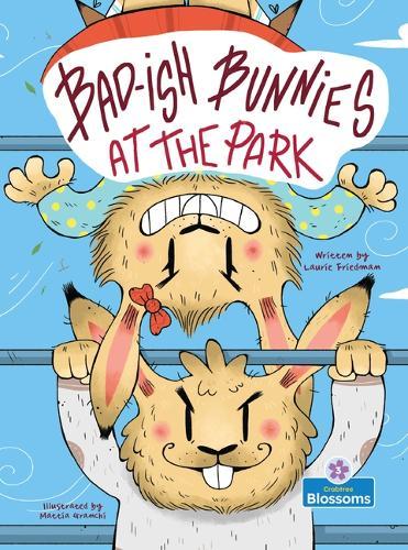 Bad-Ish Bunnies at the Park