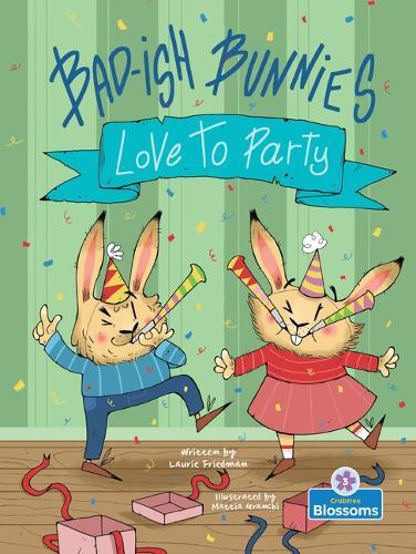 Bad-Ish Bunnies Love to Party