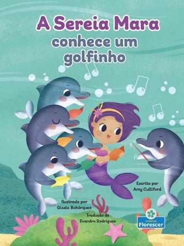 A Sereia Mara Conhece Um Golfinho (Mara the Mermaid Meets a Dolphin)