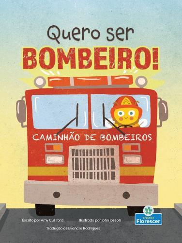 Quero Ser Bombeiro! (I Wannabee a Firefighter!)