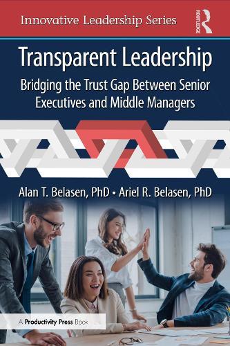 Transparent Leadership: Bridging the Trust Gap Between Senior Executives and Middle Managers