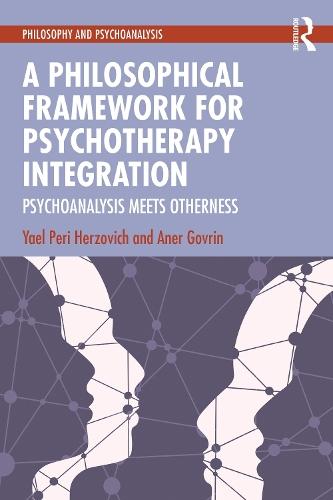 A Philosophical Framework for Psychotherapy Integration: Psychoanalysis Meets Otherness