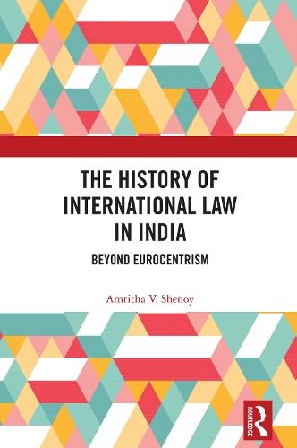 The History of International Law in India: Beyond Eurocentrism