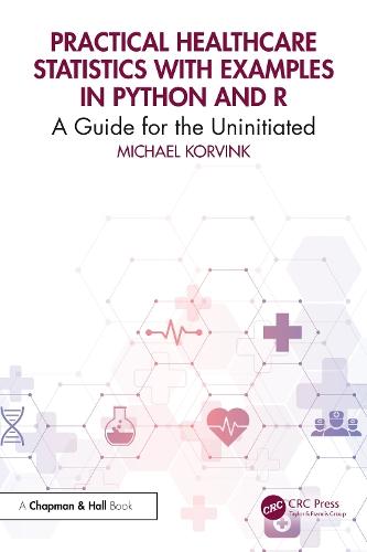 Practical Healthcare Statistics with Examples in Python and R: A Guide for the Uninitiated
