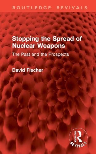 Stopping the Spread of Nuclear Weapons: The Past and the Prospects