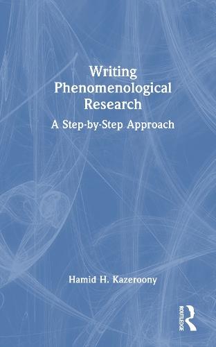 Writing Phenomenological Research: A Step-by-Step Approach