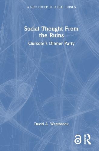 Social Thought From the Ruins: Quixote’s Dinner Party