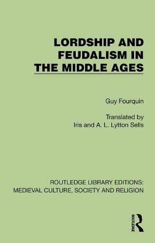 Lordship and Feudalism in the Middle Ages