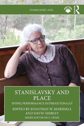 Stanislavsky and Place: Siting Performance Internationally
