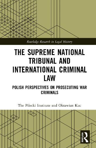 The Supreme National Tribunal and International Criminal Law: Polish Perspectives on Prosecuting War Criminals
