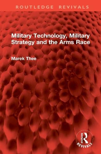 Military Technology, Military Strategy and the Arms Race