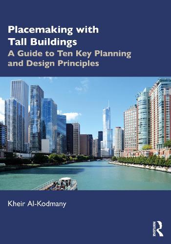 Placemaking with Tall Buildings: A Guide to Ten Key Planning and Design Principles