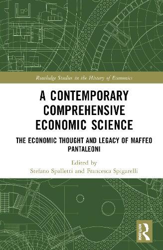 A Contemporary Comprehensive Economic Science: The Economic Thought and Legacy of Maffeo Pantaleoni