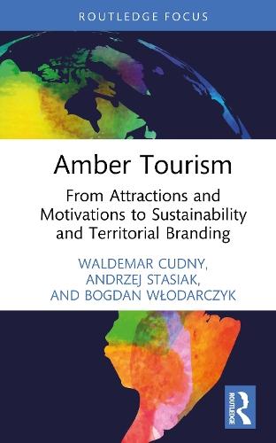 Amber Tourism: From Attractions and Motivations to Sustainability and Territorial Branding