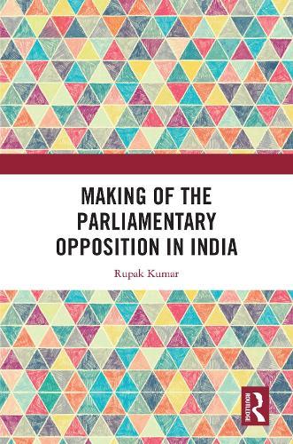 Making of the Parliamentary Opposition in India