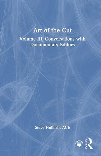 Art of the Cut: Conversations with Documentary Editors, Volume III