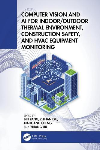 Computer Vision and AI for Indoor/Outdoor Thermal Environment and HVAC Equipment Monitoring