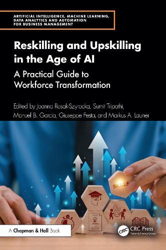Reskilling and Upskilling in the Age of AI: A Practical Guide to Workforce Transformation
