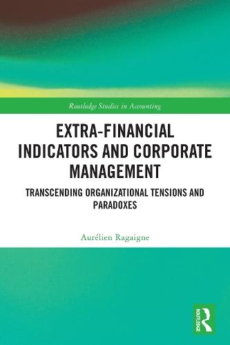Extra-Financial Indicators and Corporate Management: Transcending Organizational Tensions and Paradoxes